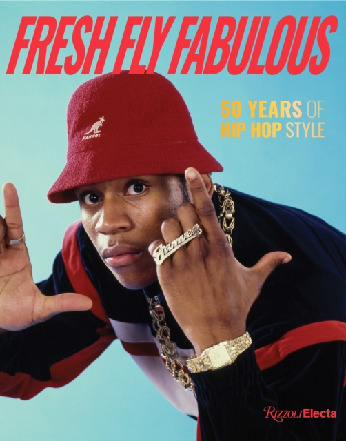 Fresh Fly Fabulous : 50 Years of Hip Hop Style, Hardback Book