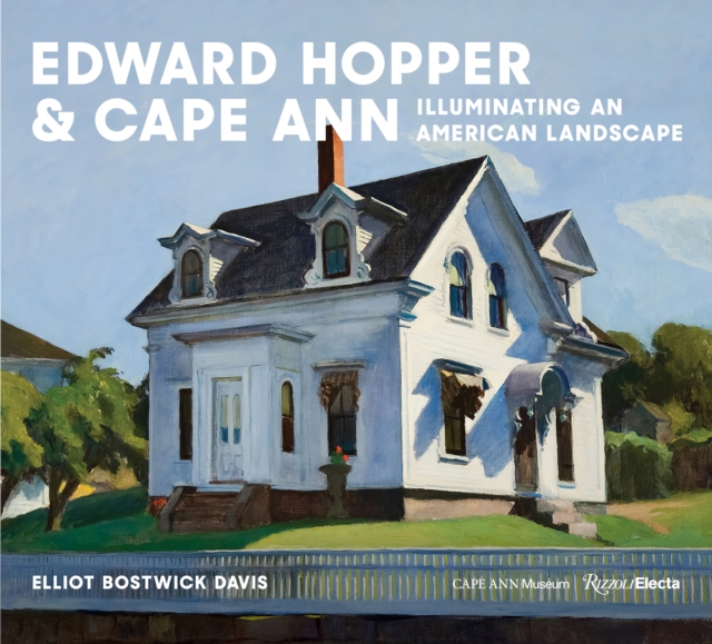 Hopper & Cape Ann : Illuminating an American Landscape, Hardback Book