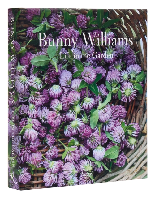 Bunny Williams: Life in the Garden, Hardback Book