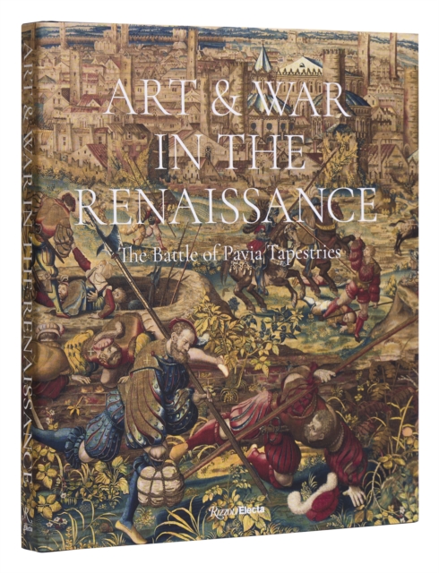 Art & War in the Renaissance : The Battle of Pavia Tapestries, Hardback Book