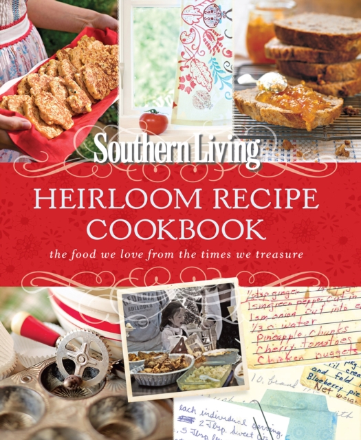 Southern Living Heirloom Recipe Cookbook, PDF eBook