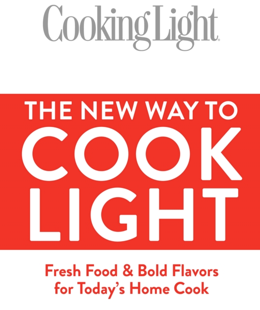 Cooking Light The New Way to Cook Light, PDF eBook
