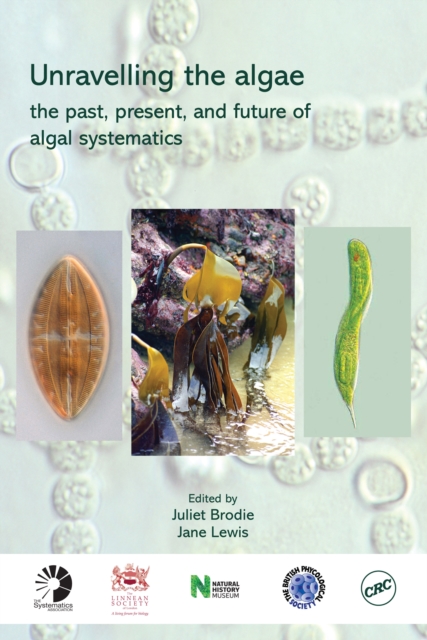 Unravelling the algae : the past, present, and future of algal systematics, PDF eBook