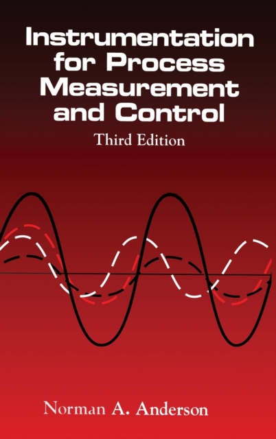 Instrumentation for Process Measurement and Control, Third Editon, Hardback Book