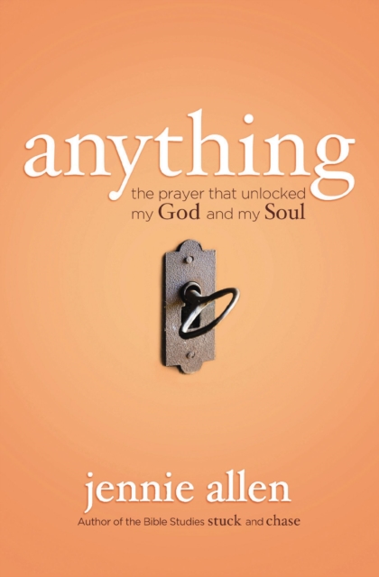 Anything : The Prayer That Unlocked My God and My Soul, EPUB eBook