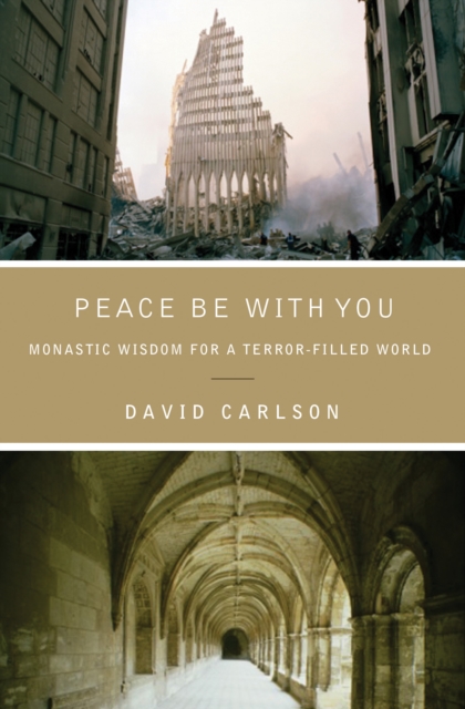 Peace Be with You : Monastic Wisdom for a Terror-Filled World, EPUB eBook