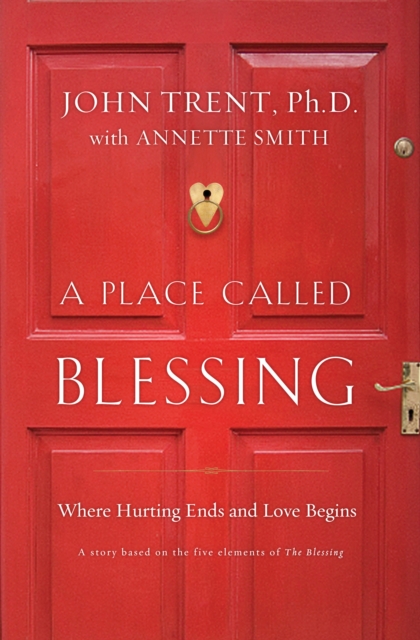 A Place Called Blessing : Where Hurting Ends and Love Begins, EPUB eBook