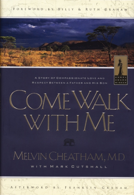 Come Walk With Me : A Story of Compassionate Love and Respect Between a Father and His Son, EPUB eBook