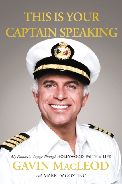This Is Your Captain Speaking : My Fantastic Voyage Through Hollywood, Faith and   Life, EPUB eBook