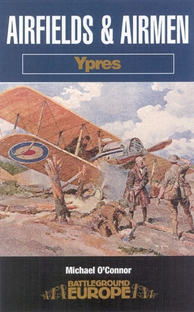 Airfields and Airmen: Ypres, Paperback / softback Book