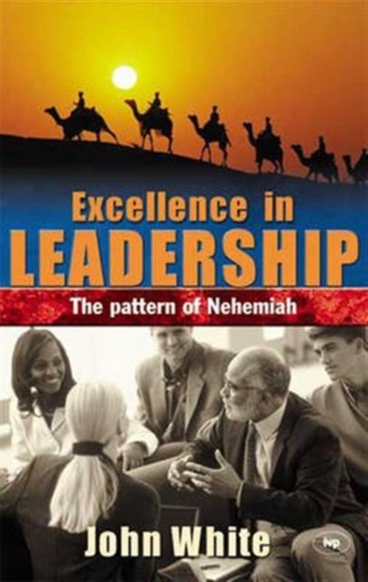 Excellence in Leadership : The Pattern of Nehemiah, Paperback / softback Book