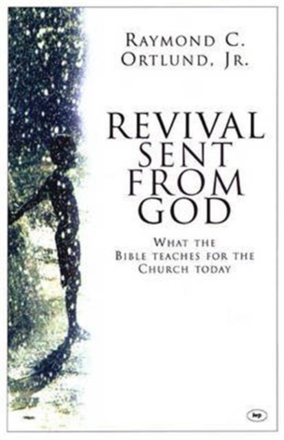 Revival sent from God : What The Bible Teaches For The Church Today, Paperback / softback Book