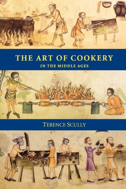 The Art of Cookery in the Middle Ages, Paperback / softback Book