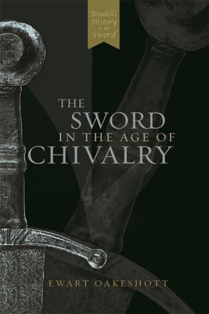 The Sword in the Age of Chivalry, Paperback / softback Book