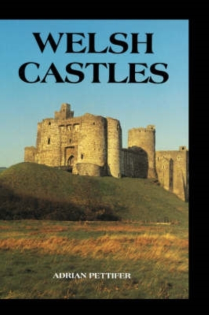 Welsh Castles : A Guide by Counties, Hardback Book