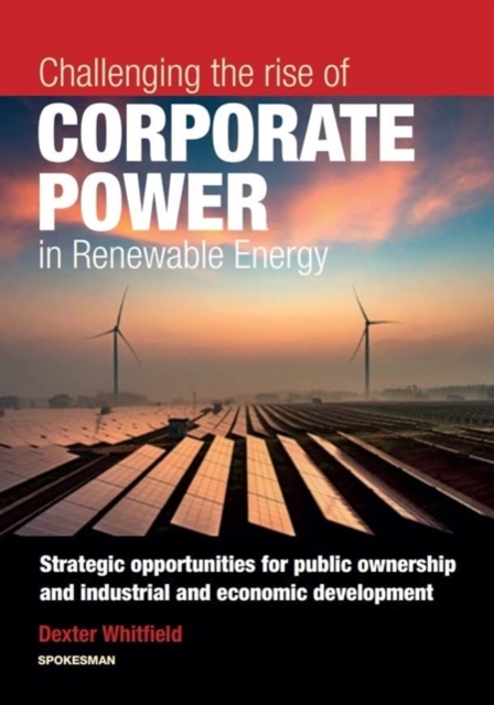 Challenging the rise of Corporate Power in Renewable Energy, Paperback / softback Book