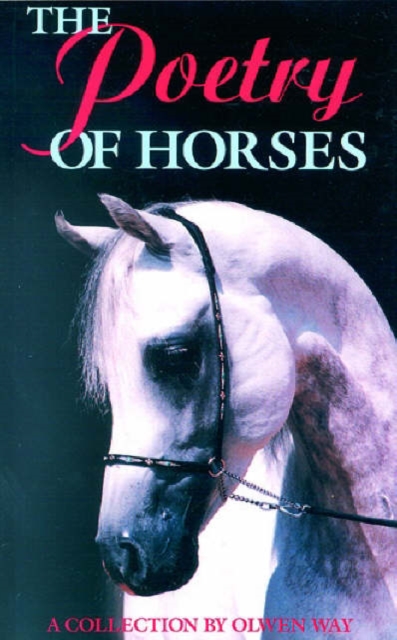 The Poetry of Horses : A Collection by Olwen Way, Paperback / softback Book