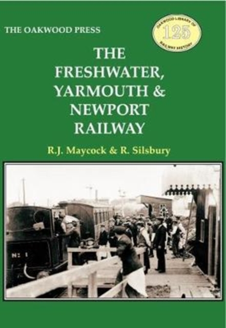 The Freshwater, Yarmouth & Newport Railway, Paperback / softback Book