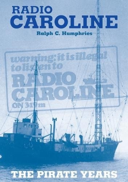 Radio Caroline : The Pirate Years (New Edition), Paperback / softback Book