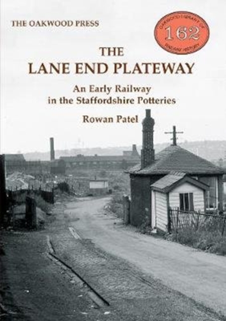 The Lane End Plateway : An Early Railway in the Staffordshire Potteries, Paperback / softback Book