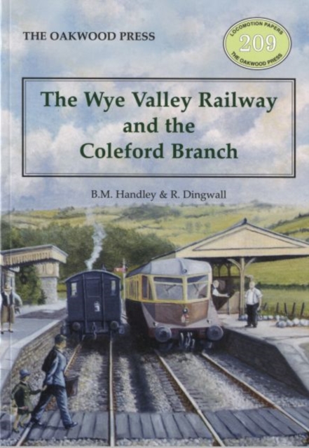 The Wye Valley Railway and the Coleford Branch, Paperback / softback Book
