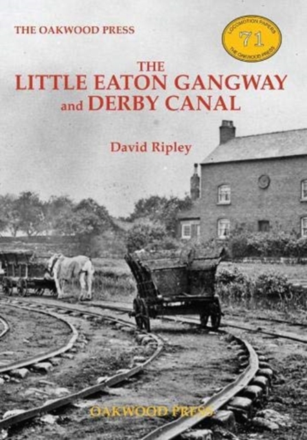 The Little Eaton Gangway and Derby Canal, Paperback / softback Book