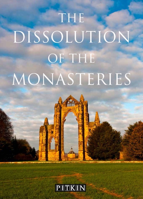 Dissolution of the Monasteries, Paperback / softback Book