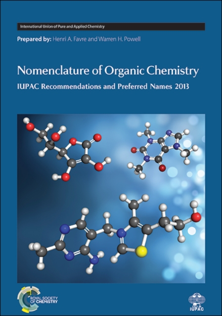 Nomenclature of Organic Chemistry : IUPAC Recommendations and Preferred Names 2013, Hardback Book