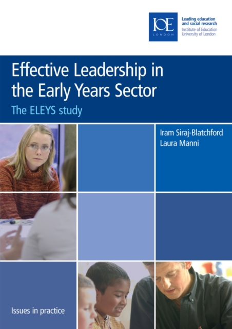 Effective Leadership in the Early Years Sector : The ELEYS study, Paperback / softback Book