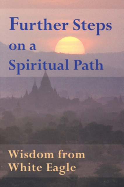 Further Steps on a Spiritual Path : Wisdom from White Eagle, Paperback / softback Book