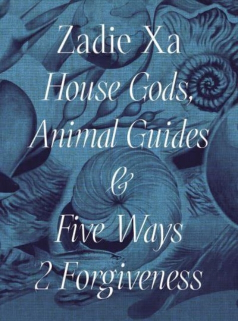 Zadie Xa: House Gods, Animals Guides and Five Ways 2 Forgiveness, Paperback / softback Book