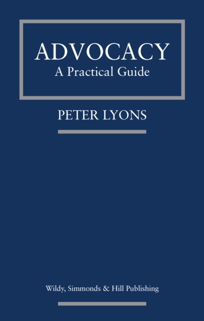 Advocacy: A Practical Guide, Paperback / softback Book