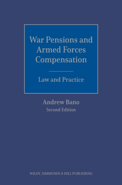 War Pensions and Armed Forces Compensation: Law and Practice, Hardback Book