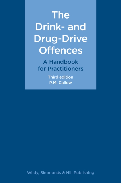 The Drink- and Drug-Drive Offences: A Handbook for Practitioners, Hardback Book