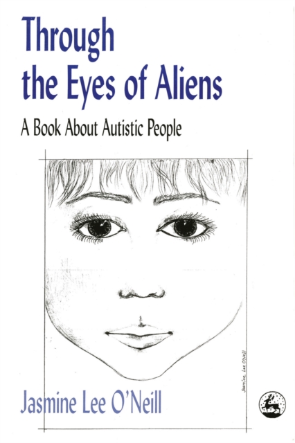 Through the Eyes of Aliens : A Book about Autistic People, EPUB eBook