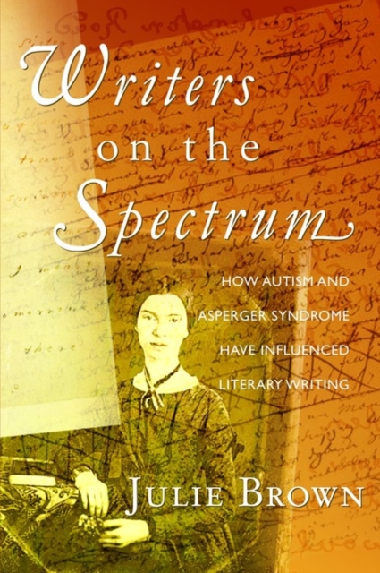Writers on the Spectrum : How Autism and Asperger Syndrome have Influenced Literary Writing, EPUB eBook