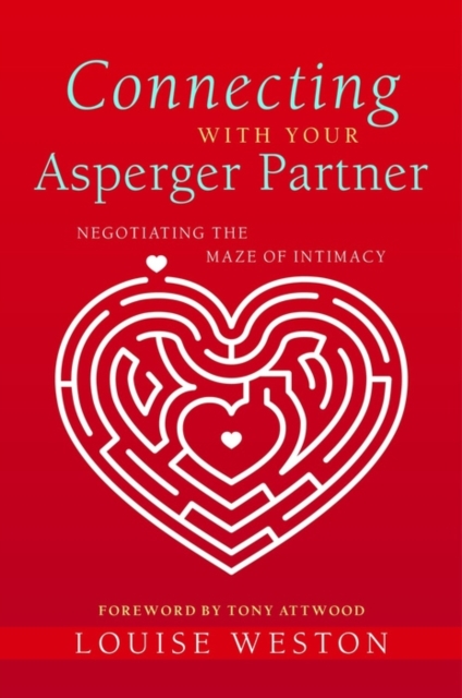 Connecting With Your Asperger Partner : Negotiating the Maze of Intimacy, EPUB eBook
