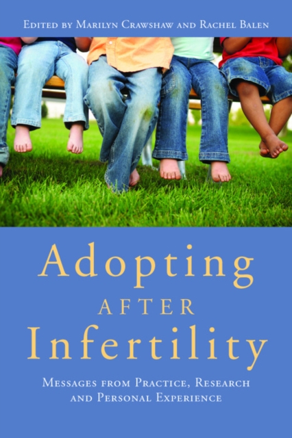 Adopting after Infertility : Messages from Practice, Research and Personal Experience, EPUB eBook