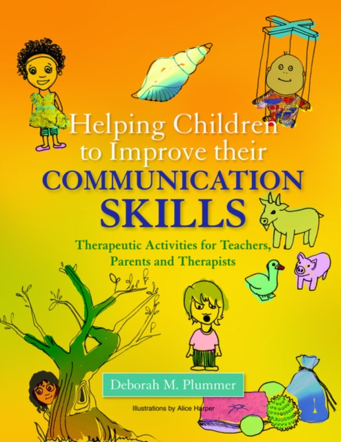 Helping Children to Improve their Communication Skills : Therapeutic Activities for Teachers, Parents and Therapists, PDF eBook