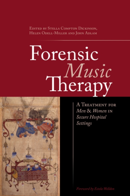 Forensic Music Therapy : A Treatment for Men and Women in Secure Hospital Settings, EPUB eBook