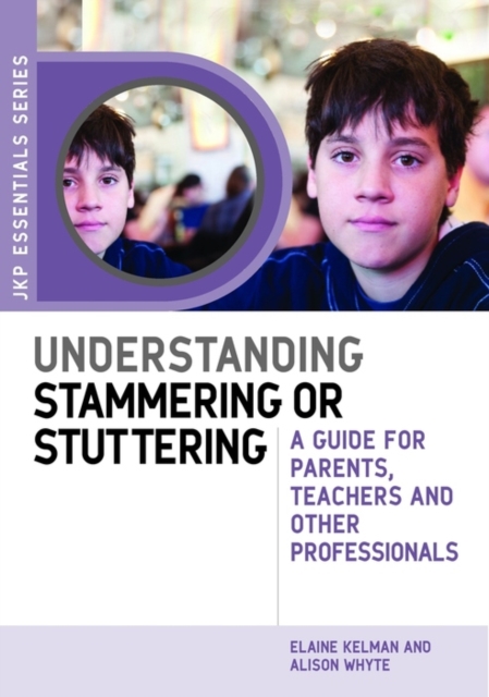 Understanding Stammering or Stuttering : A Guide for Parents, Teachers and Other Professionals, EPUB eBook