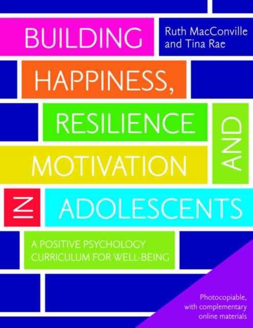 Building Happiness, Resilience and Motivation in Adolescents : A Positive Psychology Curriculum for Well-Being, EPUB eBook