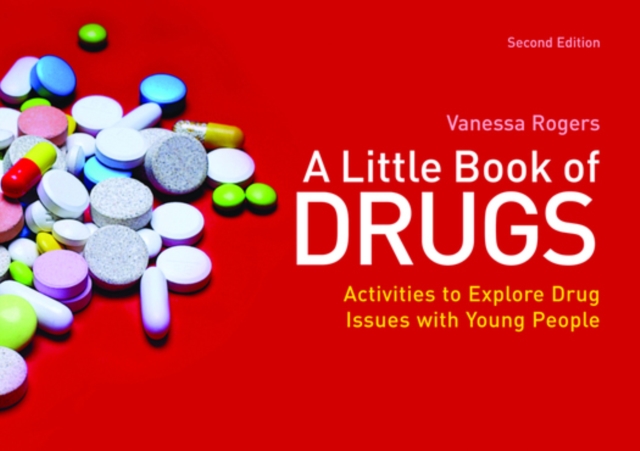 A Little Book of Drugs : Activities to Explore Drug Issues with Young People, PDF eBook