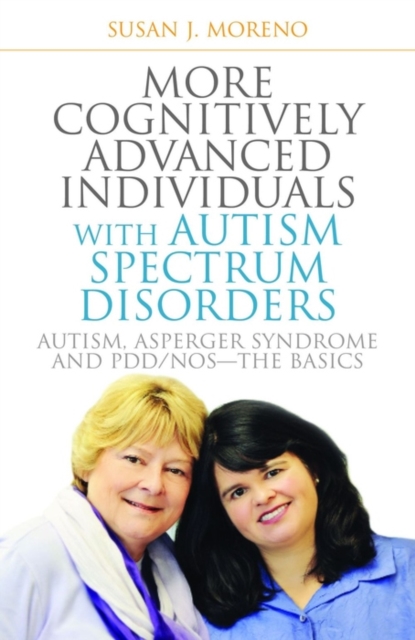 More Cognitively Advanced Individuals with Autism Spectrum Disorders : Autism, Asperger Syndrome and PDD/NOS - the Basics, EPUB eBook