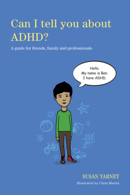 Can I tell you about ADHD? : A guide for friends, family and professionals, EPUB eBook