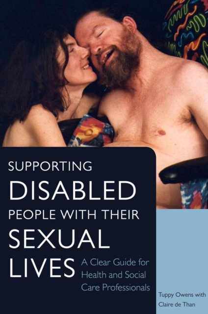 Supporting Disabled People with their Sexual Lives : A Clear Guide for Health and Social Care Professionals, EPUB eBook