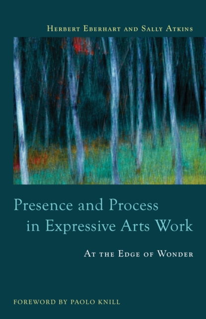 Presence and Process in Expressive Arts Work : At the Edge of Wonder, EPUB eBook