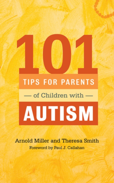 101 Tips for Parents of Children with Autism : Effective Solutions for Everyday Challenges, EPUB eBook
