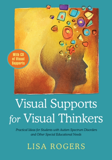 Visual Supports for Visual Thinkers : Practical Ideas for Students with Autism Spectrum Disorders and Other Special Educational Needs, PDF eBook