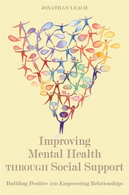 Improving Mental Health through Social Support : Building Positive and Empowering Relationships, EPUB eBook